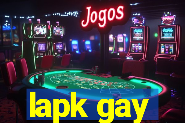 lapk gay